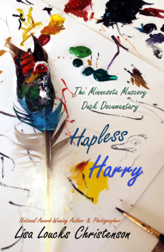 Hapless Harry: The Minnesota Muscovy Duck Documentary (Stories From the Whitewater Valley)