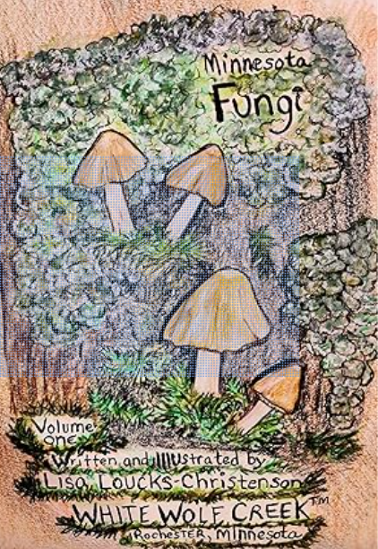 Minnesota Fungi Kindle Edition by Lisa Loucks-Christenson (Author, Illustrator)